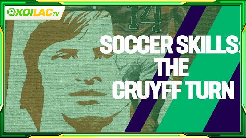 Quá trình hình thành và ý nghĩa của kỹ thuật Cruyff Turn